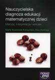 Nauczycielska diagnoza edukacji matematycznej dzieci. Autor: Gruszczyk-Kolczyńska Edyta, Zielińska Ewa. Dadada.pl Okładka książki Nauczycielska diagnoza edukacji matematycznej dzieci