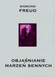 Objaśnianie marzeń sennych. Autor: Freud Sigmund Lacan Jacques Le. Dadada.pl Okładka książki Objaśnianie marzeń sennych