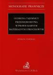Ochrona tajemnicy przedsiębiorstwa w prawie karnym materialnym i procesowym. Autor: Pawelec Szymon. Dadada.pl Okładka książki Ochrona tajemnicy przedsiębiorstwa w prawie karnym materialnym i procesowym