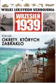 Okręty, których zabrakło. Autor: praca zbiorowa. Dadada.pl Okładka książki Okręty, których zabrakło
