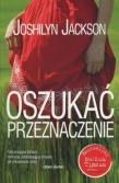 Oszukać przeznaczenie. Autor: Jackson Joshilyn. Dadada.pl Okładka książki Oszukać przeznaczenie