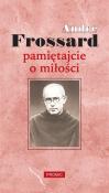Pamiętajcie o miłości. Autor: Frossard André. Dadada.pl Okładka książki Pamiętajcie o miłości