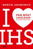 Pan Bóg? Uwielbiam! 44 dobre wiadomości. Autor: Jakimowicz Marcin. Dadada.pl Okładka książki Pan Bóg? Uwielbiam! 44 dobre wiadomości