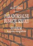 Paradoksalne funkcje szkoły studium krytyczno-etnograficzne. Autor: Boryczko Marcin. Dadada.pl Okładka książki Paradoksalne funkcje szkoły studium krytyczno-etnograficzne