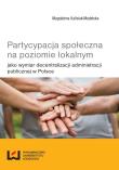 Partycypacja społeczna na poziomie lokalnym jako wymiar decentralizacji administracji publicznej w P. Autor: Kalisiak-Mędelska Magdalena. Dadada.pl Okładka książki Partycypacja społeczna na poziomie lokalnym jako wymiar decentralizacji administracji publicznej w P