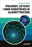 Okładka książki Piramidy, szyszki i inne konstrukcje algorytmiczne