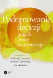 Okładka książki Podejmowanie decyzji. Pojęcia, teorie, kontrowersje