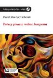 Polscy pisarze wobec faszyzmu. Autor: Sobczak Paweł Maurycy. Dadada.pl Okładka książki Polscy pisarze wobec faszyzmu