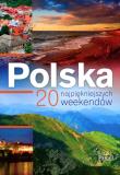 Okładka książki Polska. 20 najpiękniejszych weekendów