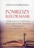 Pomiędzy reformami. Autor: Radzikowska Dorota. Dadada.pl Okładka książki Pomiędzy reformami