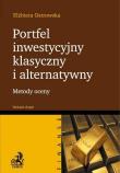 Portfel inwestycyjny klasyczny i alternatywny. Autor: Ostrowska Elżbieta. Dadada.pl Okładka książki Portfel inwestycyjny klasyczny i alternatywny