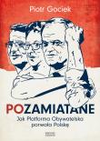 POzamiatane. Jak Platforma Obywatelska porwała Polskę. Autor: Piotr Gociek. Dadada.pl Okładka książki POzamiatane. Jak Platforma Obywatelska porwała Polskę