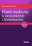 Prawo medyczne w orzecznictwie z komentarzem. Autor: Fiutak Agnieszka. Dadada.pl Okładka książki Prawo medyczne w orzecznictwie z komentarzem