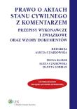 Prawo o aktach stanu cywilnego z komentarzem. Autor: Basior Iwona, Czajkowska Alicja, Sorbian Danuta. Dadada.pl Okładka książki Prawo o aktach stanu cywilnego z komentarzem