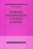 Psychiatria psychodynamiczna w praktyce klinicznej. Autor: Gabbard Glen O.. Dadada.pl Okładka książki Psychiatria psychodynamiczna w praktyce klinicznej
