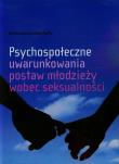 Okładka książki Psychospołeczne uwarunkowania postaw młodzieży wobec seksualności