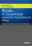 Ryzyko w czynnościach operac.- rozpozn. Policji. Autor: Kudła Jacek, Kosmaty Piotr. Dadada.pl Okładka książki Ryzyko w czynnościach operac.- rozpozn. Policji