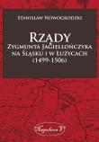 Okładka książki Rządy Zygmunta Jagiellończyka na Śląsku i w Łużycach (1499-1506)