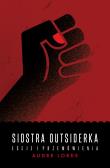 Siostra Outsiderka. Eseje i przemówienia. Autor: Audre Lorde. Dadada.pl Okładka książki Siostra Outsiderka. Eseje i przemówienia