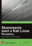 Okładka książki Skanowanie sieci z Kali Linux. Receptury