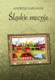 Śląskie mecyje. Autor: Andrzej Kapłanek. Dadada.pl Okładka książki Śląskie mecyje