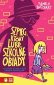 Szpieg, który lubił szkolne obiady. Autor: Pamela Butchart. Dadada.pl Okładka książki Szpieg, który lubił szkolne obiady
