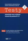 Testy 2 semestralne wraz ze zbiorem ćwiczeń dla poziomu B1-C1. Autor: Krzanowska Małgorzata, Romańska-Szeląg Aneta. Dadada.pl Okładka książki Testy 2 semestralne wraz ze zbiorem ćwiczeń dla poziomu B1-C1