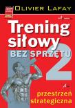 Trening siłowy bez sprzętu Tom 2. Autor: Olivier Lafay. Dadada.pl Okładka książki Trening siłowy bez sprzętu Tom 2