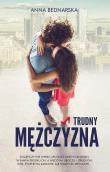 Trudny mężczyzna. Autor: Bednarska Joanna. Dadada.pl Okładka książki Trudny mężczyzna