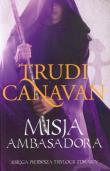 Trylogia Zdrajcy T1 - Misja ambasadora pocket. Autor: Canavan Trudi. Dadada.pl Okładka książki Trylogia Zdrajcy T1 - Misja ambasadora pocket