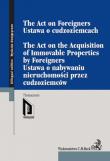 Ustawa o cudzoziemcach Ustawa o nabywaniu nieruchomości przez cudzoziemców The Act on Foreigners. Wydawca: C.H. Beck. Dadada.pl Opakowanie Ustawa o cudzoziemcach Ustawa o nabywaniu nieruchomości przez cudzoziemców The Act on Foreigners