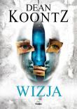 Wizja. Autor: Koontz Dean. Dadada.pl Okładka książki Wizja