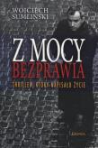 Z mocy bezprawia. Autor: Wojciech Sumliński. Dadada.pl Okładka książki Z mocy bezprawia