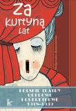 Za kurtyną lat Teatry operowe i operetkowe 1918-1939. Autor: Komorowska Małgorzata. Dadada.pl Okładka książki Za kurtyną lat Teatry operowe i operetkowe 1918-1939