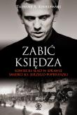 Zabić księdza. Autor: Tadeusz A. Kisielewski. Dadada.pl Okładka książki Zabić księdza