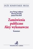 Zamówienia publiczne Akty wykonawcze Komentarz. Wydawca: C.H. Beck. Dadada.pl Opakowanie Zamówienia publiczne Akty wykonawcze Komentarz