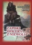 Zapiski oficera z niewoli. Autor: Piotr Nikołajewicz Palij. Dadada.pl Okładka książki Zapiski oficera z niewoli