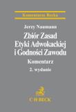 Zbiór Zasad Etyki Adwokackiej i Godności Zawodu. Komentarz. Autor: Naumann Jerzy. Dadada.pl Okładka książki Zbiór Zasad Etyki Adwokackiej i Godności Zawodu. Komentarz