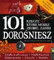 Okładka książki 101 rzeczy, które musisz zrobić zanim dorośniesz