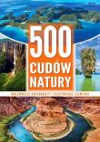 500 cudów natury. Autor: Jaskulski Marcin, Bronowski Jacek, MARTA KRUPCZYK. Dadada.pl Okładka książki 500 cudów natury