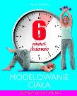 6 minut dziennie. Modelowanie ciała. Autor: Faye Rowe. Dadada.pl Okładka książki 6 minut dziennie. Modelowanie ciała