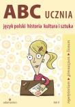 ABC ucznia Tom A Język polski historia kultura i sztuka. Autor: Witold Mizerski (red.). Dadada.pl Okładka książki ABC ucznia Tom A Język polski historia kultura i sztuka