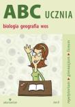 ABC UCZNIA Tom B: biologia geografia wos w. 2014. Autor: Mizerski Witold. Dadada.pl Okładka książki ABC UCZNIA Tom B: biologia geografia wos w. 2014