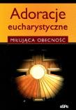Adoracje eucharystyczne. Autor: Anna Matusiak. Dadada.pl Okładka książki Adoracje eucharystyczne