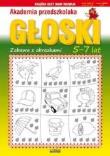 Akademia przedszkolaka. Głoski. Autor: Guzowska Beata. Dadada.pl Okładka książki Akademia przedszkolaka. Głoski