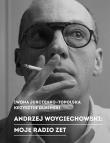 Andrzej Woyciechowski Moje Radio Zet. Autor: Jurczenko-Topolska Iwona, Krzysztof Dubiński. Dadada.pl Okładka książki Andrzej Woyciechowski Moje Radio Zet