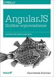 AngularJS. Szybkie wprowadzenie. Autor: Shyam Seshadri, Brad Green. Dadada.pl Okładka książki AngularJS. Szybkie wprowadzenie