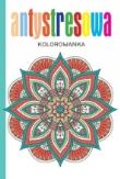 Okładka książki Antystresowa kolorowanka. Mandale insp. sent. ZEN