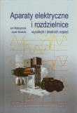 Aparaty elektryczne i rozdzielnice wysokich i średnich napięć. Autor: Maksymiuk Jan, Burdowicz-Nowicki Jacek. Dadada.pl Okładka książki Aparaty elektryczne i rozdzielnice wysokich i średnich napięć