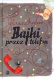 Bajki przez telefon. Autor: Rodari Gianni. Dadada.pl Okładka książki Bajki przez telefon